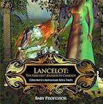 Lancelot: The Greatest Knight in Camelot | Children's Arthurian Folk Tales