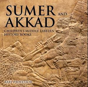 Sumer and Akkad | Children's Middle Eastern History Books