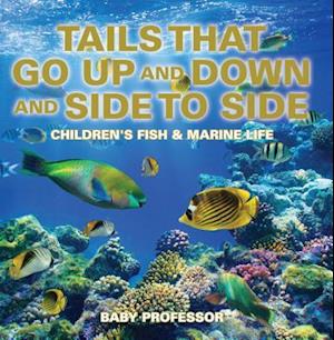 Tails That Go Up and Down and Side to Side | Children's Fish & Marine Life