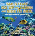 Tails That Go Up and Down and Side to Side | Children's Fish & Marine Life