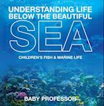 Understanding Life Below the Beautiful Sea | Children's Fish & Marine Life