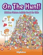 On The Hunt! Hidden Picture Activity Book for Kids