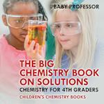 The Big Chemistry Book on Solutions - Chemistry for 4th Graders | Children's Chemistry Books