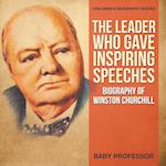 The Leader Who Gave Inspiring Speeches - Biography of Winston Churchill | Children's Biography Books