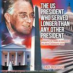 The US President Who Served Longer Than Any Other President - Biography of Franklin Roosevelt | Children's Biography Book