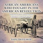 African-Americans Who Fought In The American Revolution - History of the United States | Children's History Books