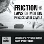 Friction and the Laws of Motion - Physics Made Simple - 4th Grade | Children's Physics Books