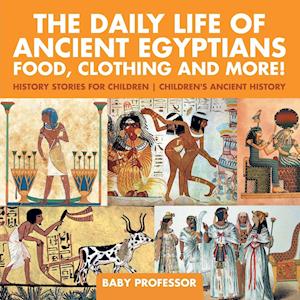 The Daily Life of Ancient Egyptians