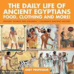 The Daily Life of Ancient Egyptians