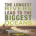 The Longest Rivers Lead to the Biggest Oceans - Geography Books for Kids Age 9-12 | Children's Geography Books