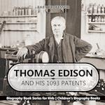 Thomas Edison and His 1093 Patents - Biography Book Series for Kids | Children's Biography Books