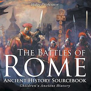 The Battles of Rome - Ancient History Sourcebook | Children's Ancient History