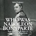 Who Was Napoleon Bonaparte - Biography Books for Kids 9-12 | Children's Biography Books