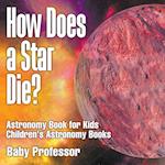 How Does a Star Die? Astronomy Book for Kids | Children's Astronomy Books