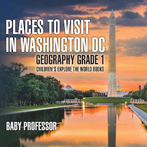 Places to Visit in Washington DC - Geography Grade 1 | Children's Explore the World Books