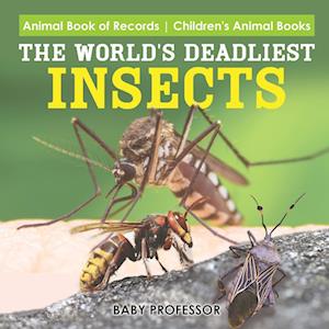 The World's Deadliest Insects - Animal Book of Records | Children's Animal Books