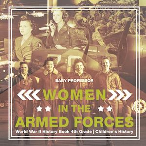 Women in the Armed Forces - World War II History Book 4th Grade | Children's History