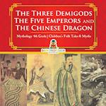 The Three Demigods, The Five Emperors and The Chinese Dragon - Mythology 4th Grade | Children's Folk Tales & Myths