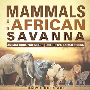 Mammals of the African Savanna - Animal Book 2nd Grade | Children's Animal Books