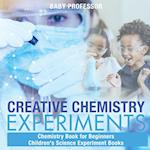 Creative Chemistry Experiments - Chemistry Book for Beginners | Children's Science Experiment Books