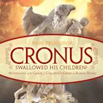 Cronus Swallowed His Children! Mythology 4th Grade | Children's Greek & Roman Books