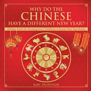 Why Do The Chinese Have A Different New Year? Holiday Book for Kindergarten | Children's Chinese New Year Books