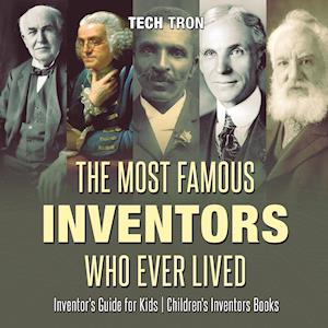 The Most Famous Inventors Who Ever Lived | Inventor's Guide for Kids | Children's Inventors Books