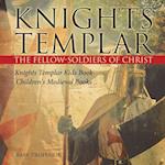 Knights Templar the Fellow-Soldiers of Christ | Knights Templar Kids Book | Children's Medieval Books