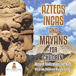 Aztecs, Incas, and Mayans for Children | Ancient Civilizations for Kids | 4th Grade Children's Ancient History