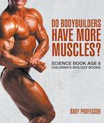 Do Bodybuilders Have More Muscles? Science Book Age 8 | Children's Biology Books