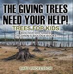 Giving Trees Need Your Help! Trees for Kids - Biology 3rd Grade | Children's Biology Books