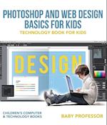 Photoshop and Web Design Basics for Kids - Technology Book for Kids | Children's Computer & Technology Books