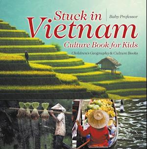 Stuck in Vietnam - Culture Book for Kids | Children's Geography & Culture Books