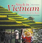 Stuck in Vietnam - Culture Book for Kids | Children's Geography & Culture Books