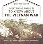Everything There Is to Know about the Vietnam War - History Facts Books | Children's War & Military Books