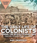 Daily Life of Colonists during the Revolutionary War - History Stories for Children | Children's History Books