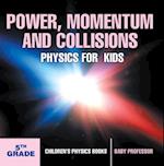 Power, Momentum and Collisions - Physics for Kids - 5th Grade | Children's Physics Books