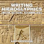 Writing Hieroglyphics (with Actual Examples!) : History Kids Books | Children's Ancient History