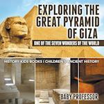 Exploring The Great Pyramid of Giza : One of the Seven Wonders of the World - History Kids Books | Children's Ancient History