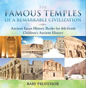 Famous Temples of a Remarkable Civilization - Ancient Egypt History Books for 4th Grade | Children's Ancient History