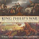 King Philip's War : The Natives vs. The English Colonists - US History Lessons | Children's American Revolution History