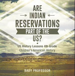 Are Indian Reservations Part of the US? US History Lessons 4th Grade | Children's American History