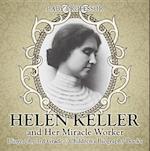 Helen Keller and Her Miracle Worker - Biography 3rd Grade | Children's Biography Books