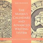 Mayans' Calendars and Advanced Writing System - History Books Age 9-12 | Children's History Books