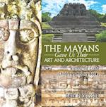 Mayans Gave Us Their Art and Architecture - History 3rd Grade | Children's History Books