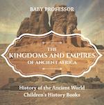 Kingdoms and Empires of Ancient Africa - History of the Ancient World | Children's History Books