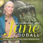 Chimpanzee Lady : Jane Goodall - Biography Book Series for Kids | Children's Biography Books