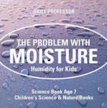 Problem with Moisture - Humidity for Kids - Science Book Age 7 | Children's Science & Nature Books