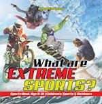 What are Extreme Sports? Sports Book Age 8-10 | Children's Sports & Outdoors