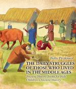 Daily Struggles of Those Who Lived in the Middle Ages - Ancient History Books for Kids | Children's Ancient History